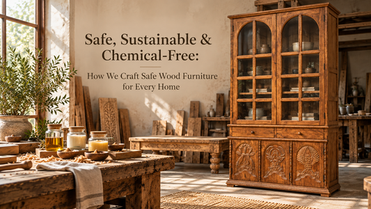 Safe, Sustainable & Chemical-Free: How We Craft Safe Wood Furniture for Every Home
