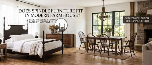 Spindle Furniture for your Farmhouse